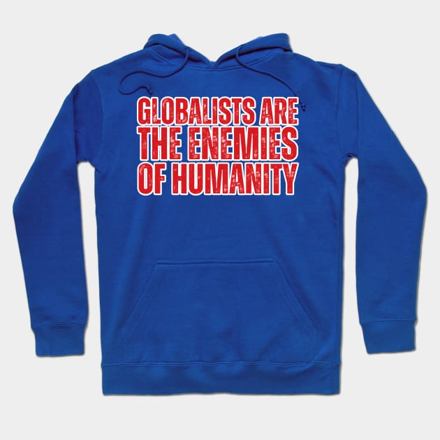 globalists are the enemies of humanity Hoodie by la chataigne qui vole ⭐⭐⭐⭐⭐